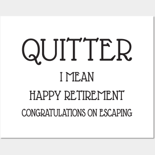 Quitter happy retirement Posters and Art